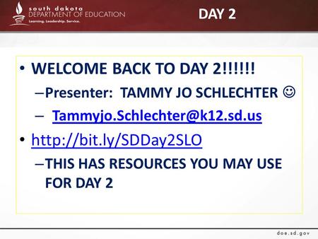 DAY 2 WELCOME BACK TO DAY 2!!!!!! – Presenter: TAMMY JO SCHLECHTER –  –