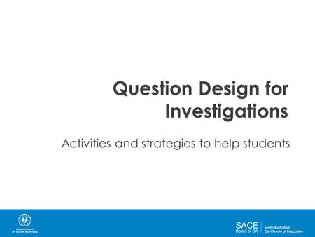 Question Design for Investigations