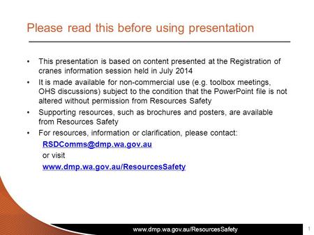 Www.dmp.wa.gov.au/ResourcesSafety Please read this before using presentation This presentation is based on content presented at the Registration of cranes.