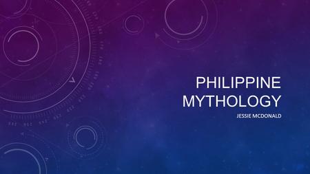 PHILIPPINE MYTHOLOGY JESSIE MCDONALD. The prevalence of belief is strong in the provinces. The country has many islands and has lots of different ethnic.