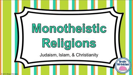 Judaism, Islam, & Christianity