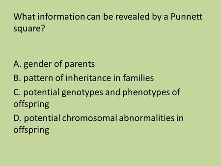 What information can be revealed by a Punnett square. A