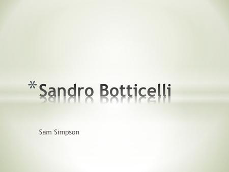 Sam Simpson. * The Renaissance had a significant influence on literature/arts in Society at this time period. With change came the four “isms”. Humanism,