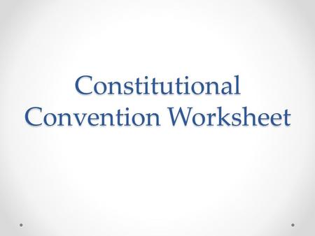 Constitutional Convention Worksheet