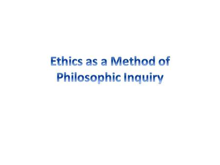 2. What does it mean to say that an action is good? Think here about the qualities you associate with good (and, perhaps, bad) 3. Do you believe.