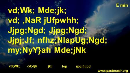 Vd;Wk; Mde;jk; vd;,NaR jUfpwhh; Jjpg;Ngd; Jjpj;Jf; nfhz;NlapUg;Ngd; my;NyY}ah Mde;jNk E min www.pastorasir.org vd;Wk;cd;djhjkJ toprpq;fj;jpd.