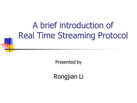 A brief introduction of Real Time Streaming Protocol