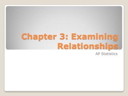 Chapter 3: Examining Relationships