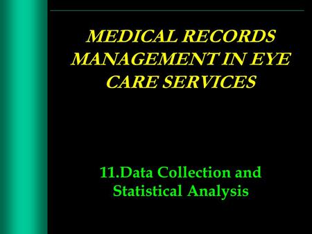 MEDICAL RECORDS MANAGEMENT IN EYE CARE SERVICES