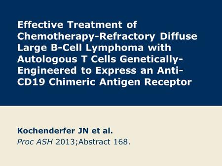 Kochenderfer JN et al. Proc ASH 2013;Abstract 168.