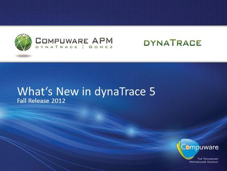 What‘s New in dynaTrace 5 Fall Release 2012. Mainframe Support.