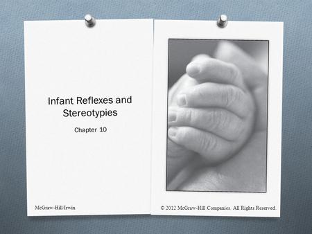 Infant Reflexes and Stereotypies