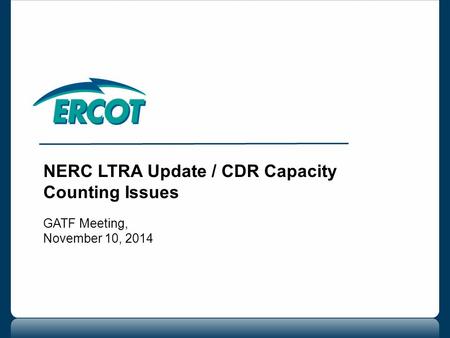 NERC LTRA Update / CDR Capacity Counting Issues