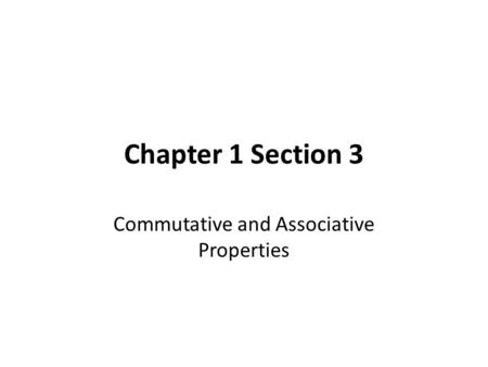 Commutative and Associative Properties