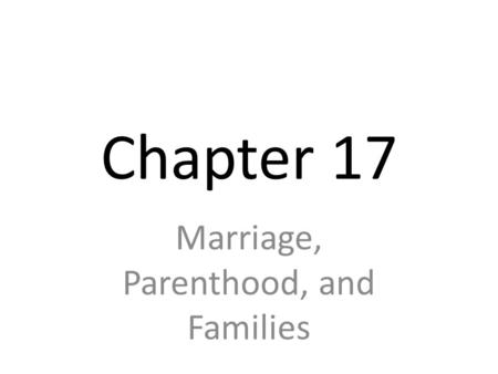 Marriage, Parenthood, and Families