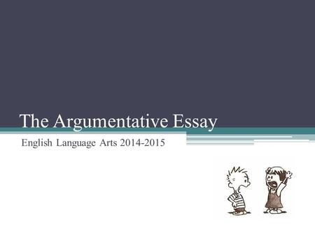 The Argumentative Essay