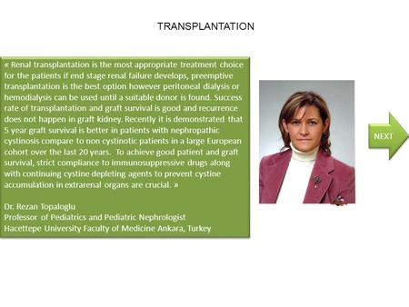 « Renal transplantation is the most appropriate treatment choice for the patients if end stage renal failure develops, preemptive transplantation is the.