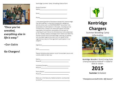 Kentridge Chargers Summer Wrestling Camp Information Kentridge Wrestlers Derek Freitag-State Champ and Nathan Hobbs 8 th in State for 2014-15 season. 2015.