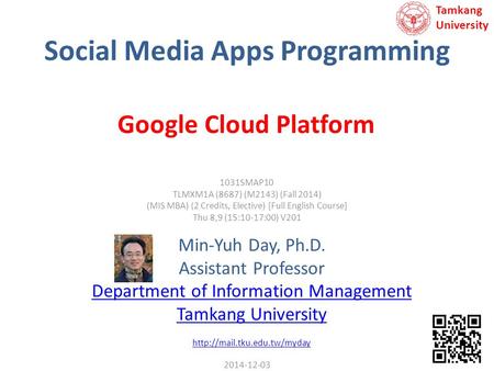 Social Media Apps Programming Min-Yuh Day, Ph.D. Assistant Professor Department of Information Management Tamkang University