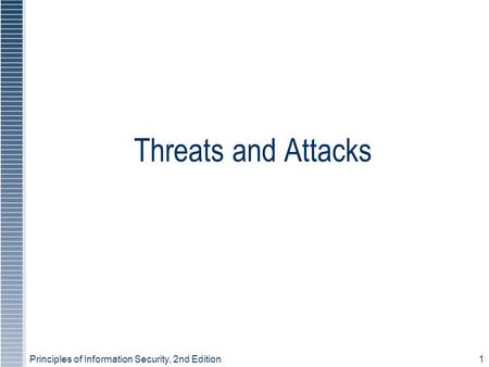 Threats and Attacks Principles of Information Security, 2nd Edition