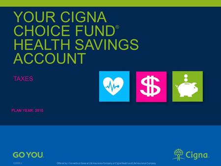 YOUR CIGNA CHOICE FUND® HEALTH SAVINGS ACCOUNT