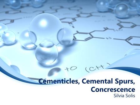 Cementicles, Cemental Spurs, Concrescence