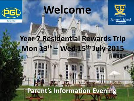 Year 7 Residential Rewards Trip Mon 13th – Wed 15th July 2015