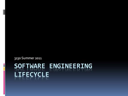 3130 Summer 2011. What is Software?  Software (IEEE) is a collection of  programs,  procedures,  rules, and  associated documentation and data CS3130.