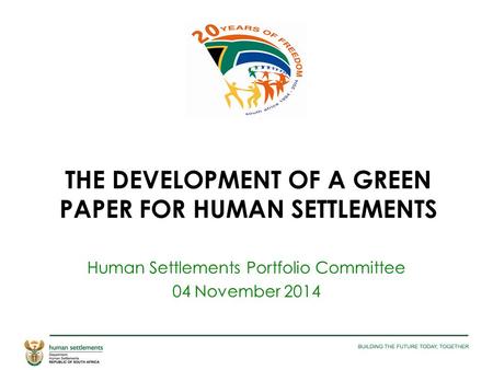 THE DEVELOPMENT OF A GREEN PAPER FOR HUMAN SETTLEMENTS