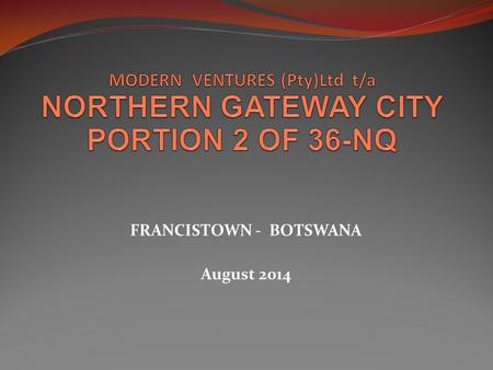 MODERN VENTURES (Pty)Ltd t/a NORTHERN GATEWAY CITY PORTION 2 OF 36-NQ