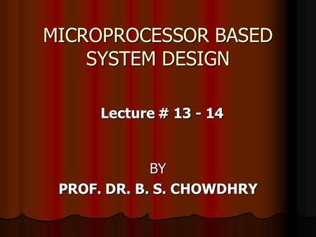 MICROPROCESSOR BASED SYSTEM DESIGN