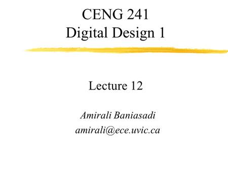 CENG 241 Digital Design 1 Lecture 12