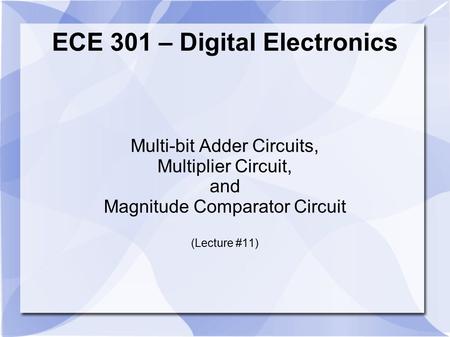 ECE 301 – Digital Electronics