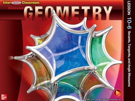 Splash Screen. CCSS Content Standards Reinforcement of G.C.4 Construct a tangent line from a point outside a given circle to the circle. Mathematical.