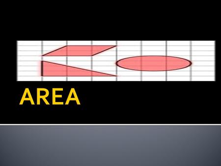 3cm Area= 6cm 2cm Area= 6cm  3cm  5cm Area= 2cm 8cm.