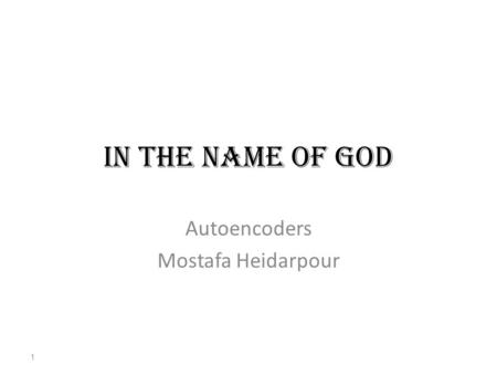 Autoencoders Mostafa Heidarpour