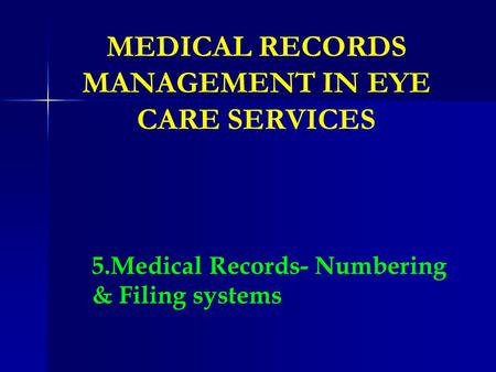 MEDICAL RECORDS MANAGEMENT IN EYE CARE SERVICES