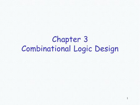 Chapter 3 Combinational Logic Design