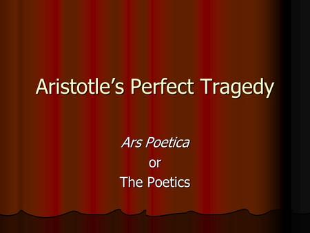 Aristotle’s Perfect Tragedy