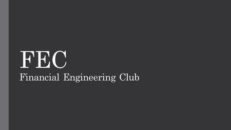 FEC Financial Engineering Club. Trading Platform: Back Tester w/ Algorithmic Trading API Market Simulator and Click Trading UI and/or Algo API, link others.