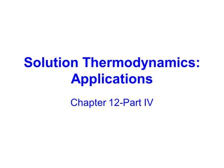 Solution Thermodynamics: Applications