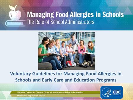 Voluntary Guidelines for Managing Food Allergies in Schools and Early Care and Education Programs.