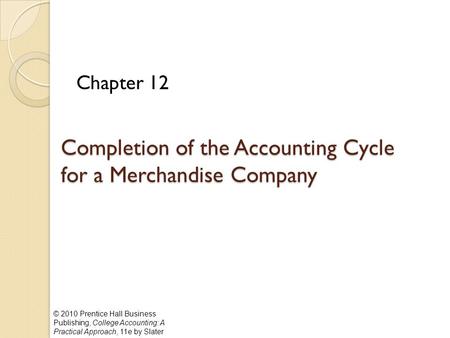 Completion of the Accounting Cycle for a Merchandise Company