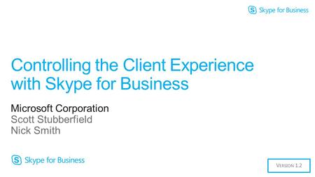 Controlling the Client Experience with Skype for Business