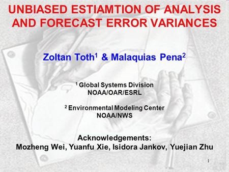 UNBIASED ESTIAMTION OF ANALYSIS AND FORECAST ERROR VARIANCES