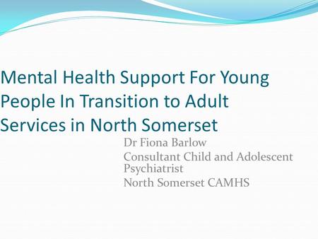 Dr Fiona Barlow Consultant Child and Adolescent Psychiatrist