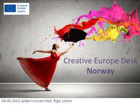 Creative Europe Desk Norway 08.06.2015, Spīķeri Concert Hall, Riga, Latvia.