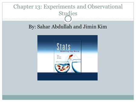 Chapter 13: Experiments and Observational Studies