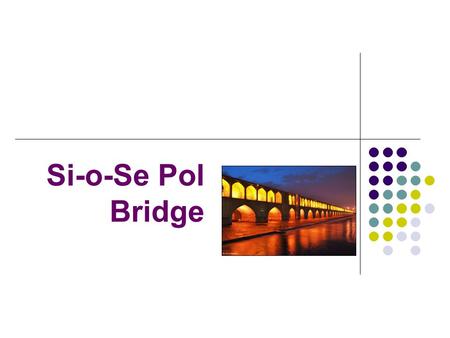 Si-o-Se Pol Bridge.