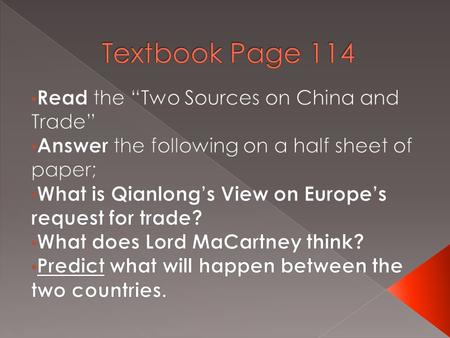  16 th century – Portuguese traded for silk and tea  Portuguese followed by the Dutch and English.